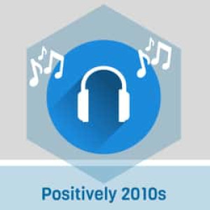 Positively 2010's Radio