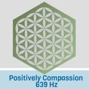 Positively Compassion 639Hz Radio