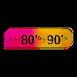 Los Ochentas y Noventas