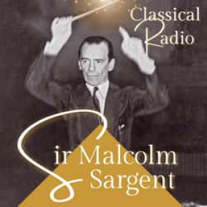 Sir Malcolm Sargent Classical Radio