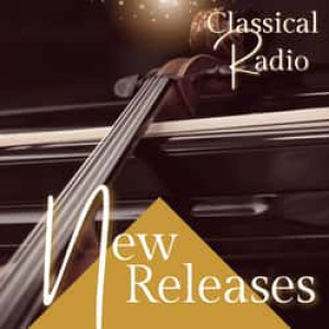  New Classical Releases Radio