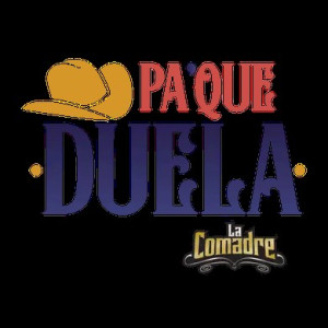 La Comadre Pa que Duela